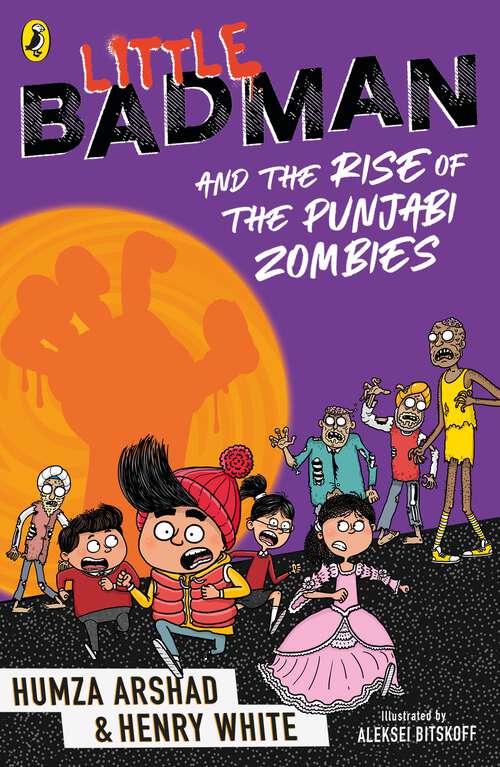 Book cover of Little Badman and the Rise of the Punjabi Zombies (Little Badman)