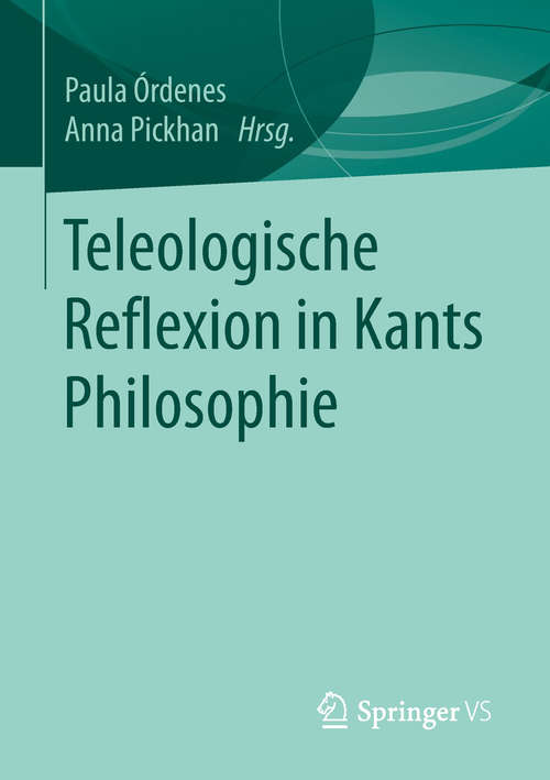 Book cover of Teleologische Reflexion in Kants Philosophie (1. Aufl. 2019)