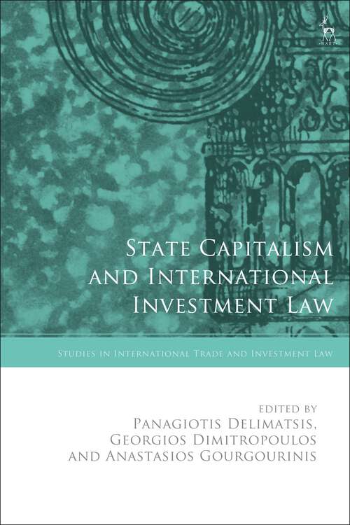 Book cover of State Capitalism and International Investment Law (Studies in International Trade and Investment Law)