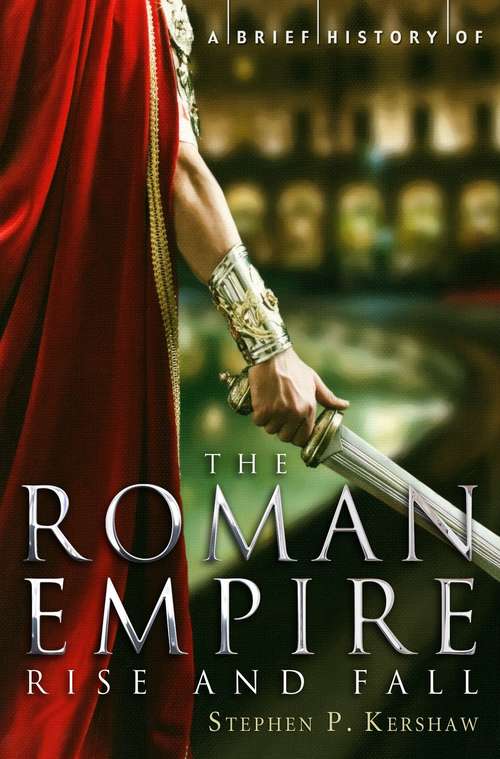 Book cover of A Brief History of the Roman Empire (Brief Histories)