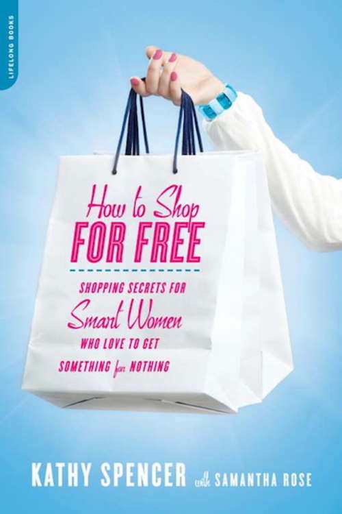 Book cover of How to Shop for Free: Shopping Secrets for Smart Women Who Love to Get Something for Nothing