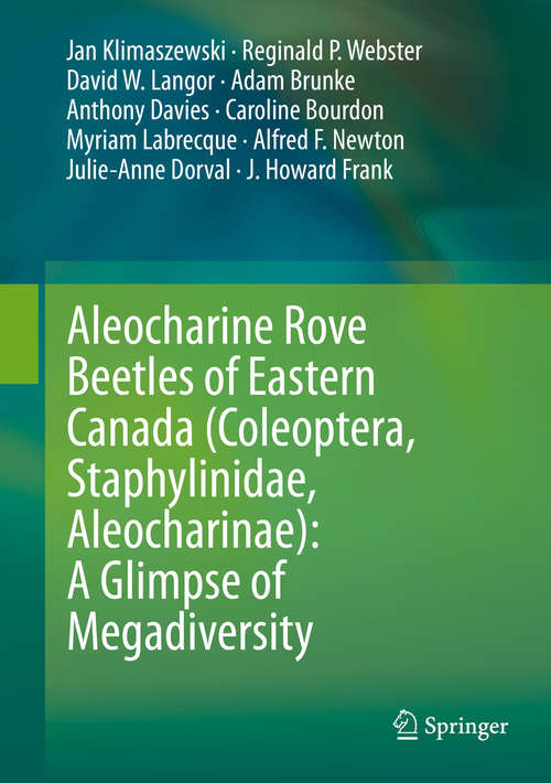 Book cover of Aleocharine Rove Beetles of Eastern Canada (Coleoptera, Staphylinidae, Aleocharinae): A Glimpse of Megadiversity (1st ed. 2018)