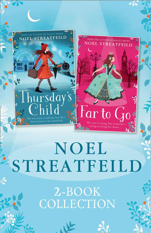 Book cover of Noel Streatfeild 2-book Collection: Thursday’s Child and Far to Go: Thursday's Child And Far To Go