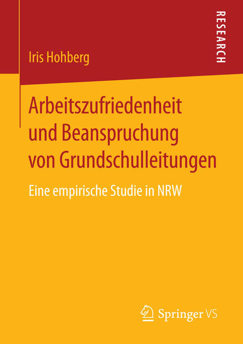 Book cover of Arbeitszufriedenheit und Beanspruchung von Grundschulleitungen: Eine empirische Studie in NRW (2015)