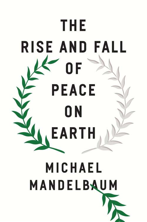 Book cover of The Rise and Fall of Peace on Earth