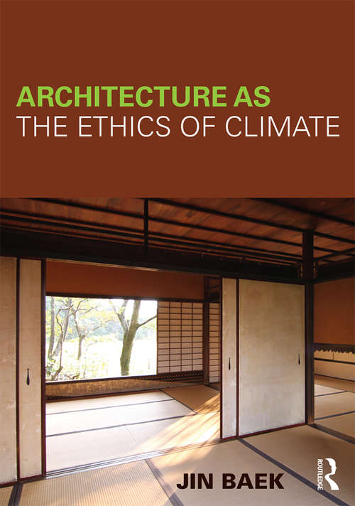 Book cover of Architecture as the Ethics of Climate