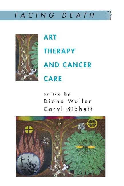 Book cover of Art Therapy and Cancer Care (UK Higher Education OUP  Humanities & Social Sciences Health & Social Welfare)