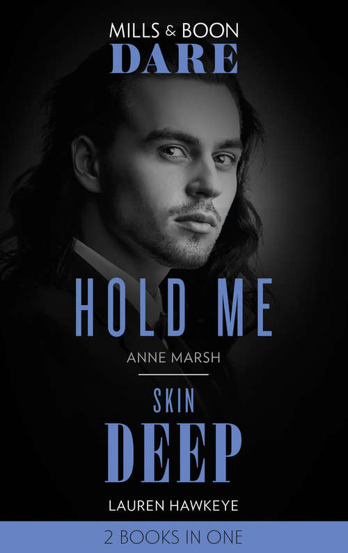 Book cover of Hold Me / Skin Deep (Mills & Boon Dare): Hold Me / Skin Deep (ePub edition)