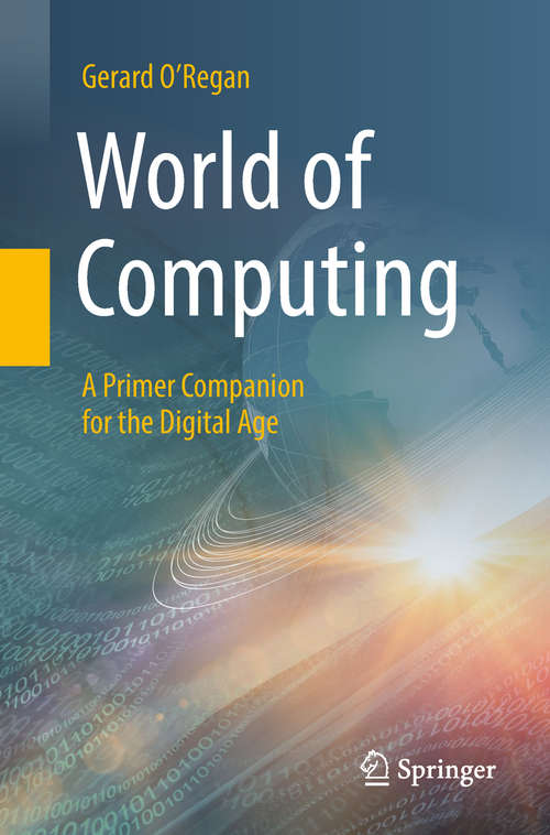 Book cover of World of Computing: A Primer Companion for the Digital Age (1st ed. 2018)