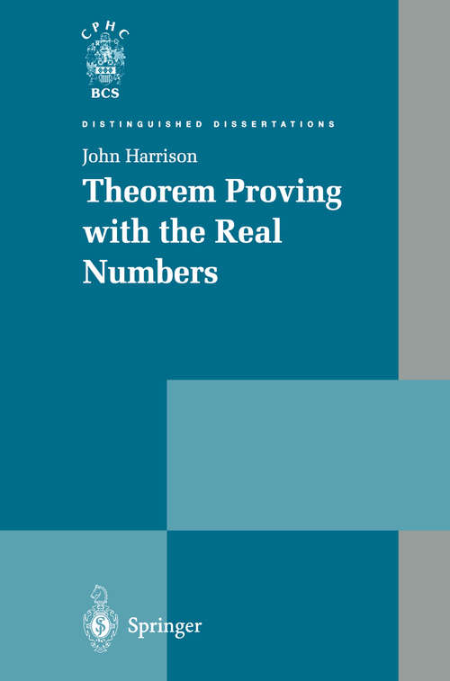 Book cover of Theorem Proving with the Real Numbers (1998) (Distinguished Dissertations)