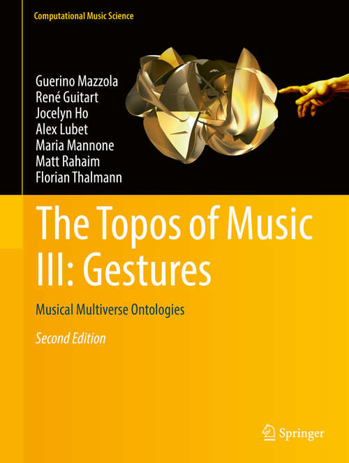 Book cover of The Topos of Music III: Musical Multiverse Ontologies (2nd ed. 2017) (Computational Music Science)
