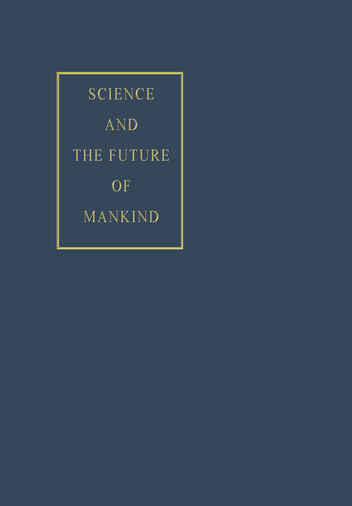 Book cover of Science and the Future of Mankind (1961) (World Academy of Art and Science #1)