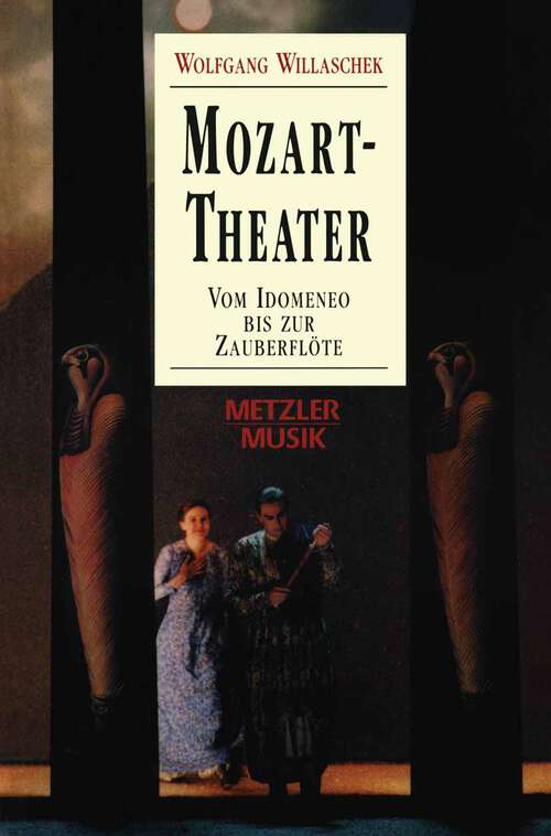 Book cover of Mozart-Theater: Vom Idomeneo bis zur Zauberflöte (1. Aufl. 1996)