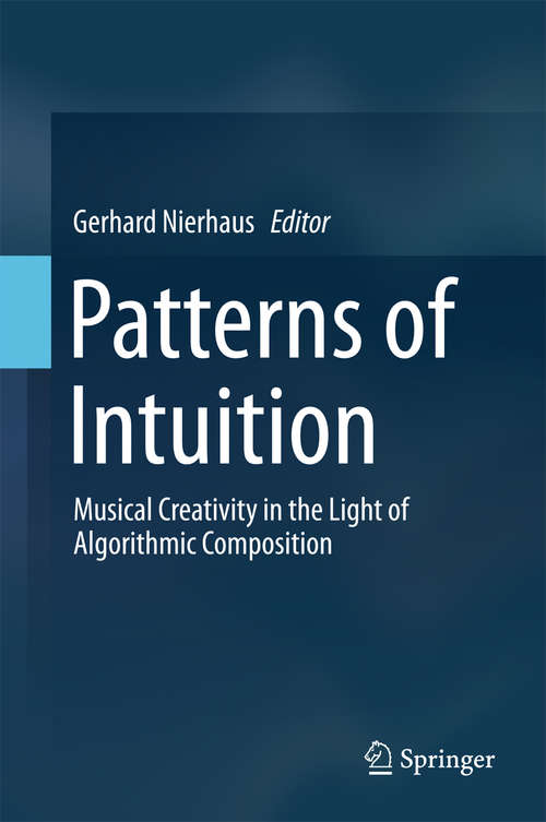 Book cover of Patterns of Intuition: Musical Creativity in the Light of Algorithmic Composition (2015)