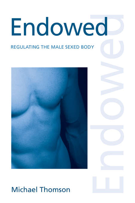 Book cover of Endowed: Regulating the Male Sexed Body