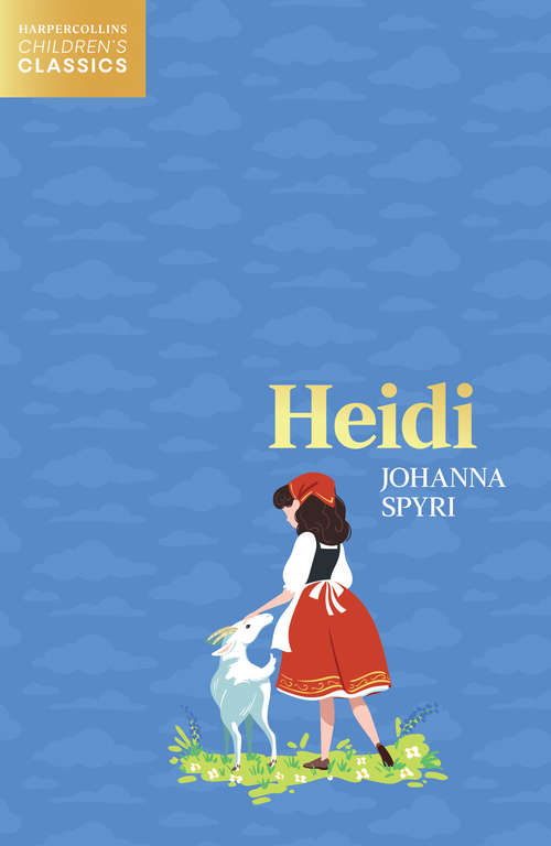 Book cover of Heidi (HarperCollins Children’s Classics)