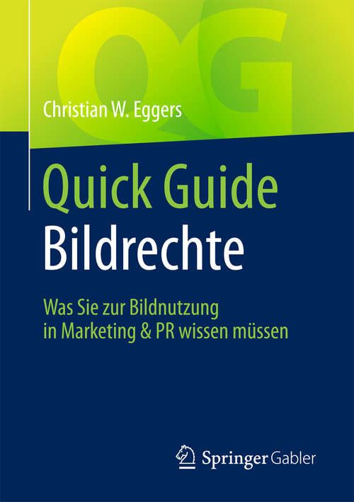 Book cover of Quick Guide Bildrechte: Was Sie zur Bildnutzung in Marketing & PR wissen müssen (Quick Guide)