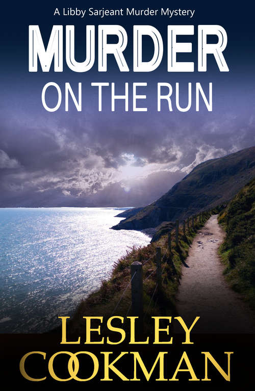 Book cover of Murder on the Run: A Libby Sarjeant Murder Mystery (A Libby Sarjeant Murder Mystery Series #17)