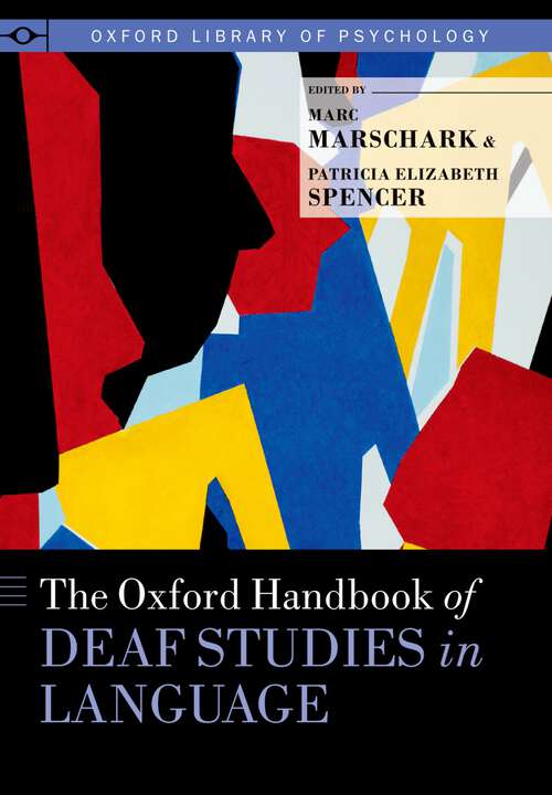Book cover of The Oxford Handbook of Deaf Studies in Language (Oxford Library of Psychology)
