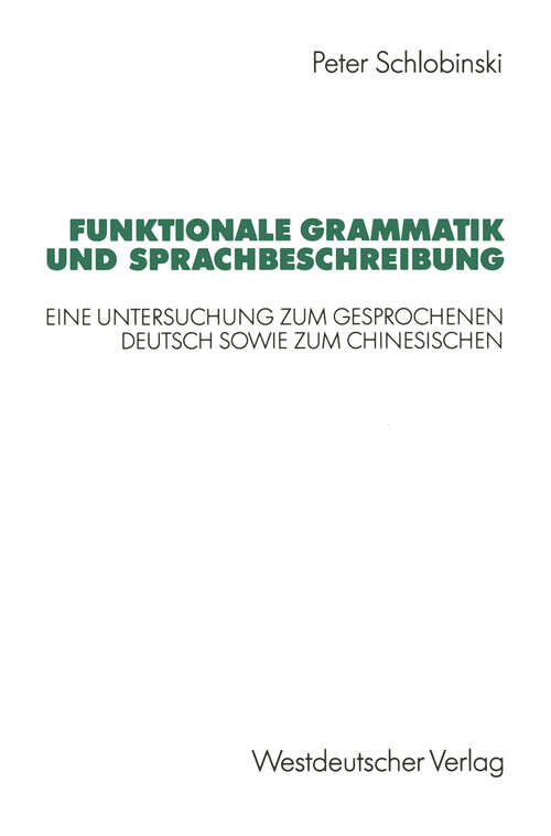 Book cover of Funktionale Grammatik und Sprachbeschreibung: Eine Untersuchung zum gesprochenen Deutsch sowie zum Chinesischen (1992)