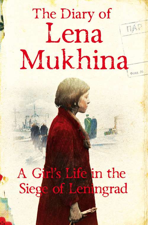 Book cover of The Diary of Lena Mukhina: A Girl's Life in the Siege of Leningrad (Main Market Ed.)