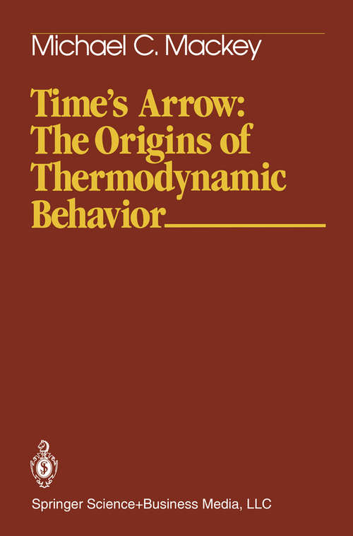 Book cover of Time’s Arrow: The Origins of Thermodynamic Behavior (1st ed. 1992) (Springer Study Edition)
