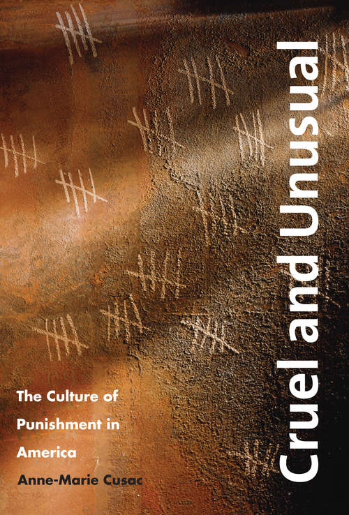 Book cover of Cruel and Unusual: The Culture of Punishment in America