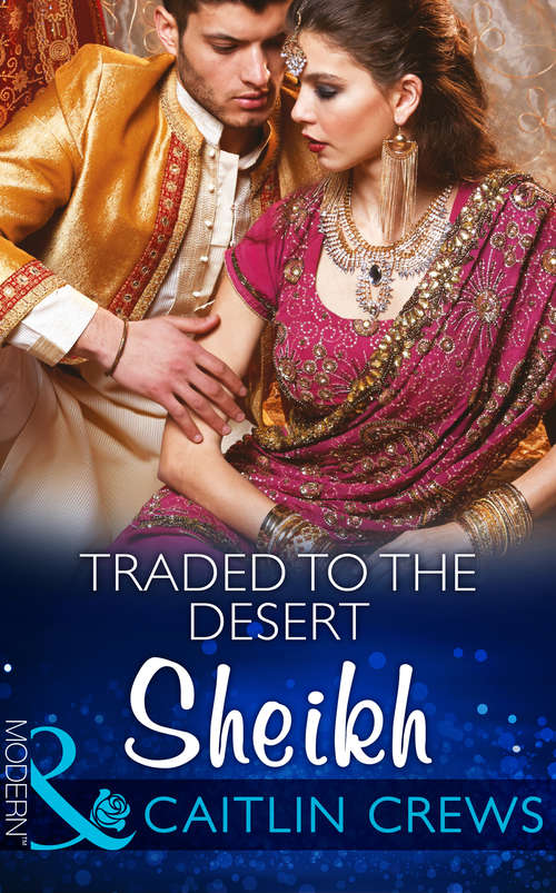 Book cover of Traded to the Desert Sheikh: Bound To The Warrior King / Traded To The Desert Sheikh (ePub First edition) (Scandalous Sheikh Brides #2)