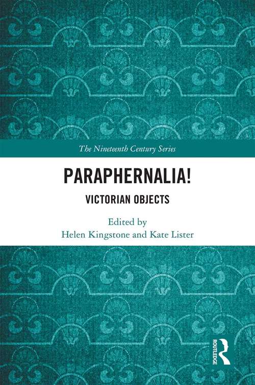 Book cover of Paraphernalia! Victorian Objects (The Nineteenth Century Series)