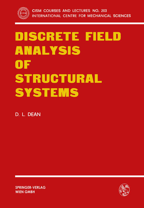 Book cover of Discrete Field Analysis of Structural Systems (1976) (CISM International Centre for Mechanical Sciences #203)