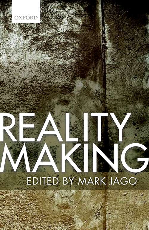 Book cover of Reality Making (Mind Association Occasional Series)