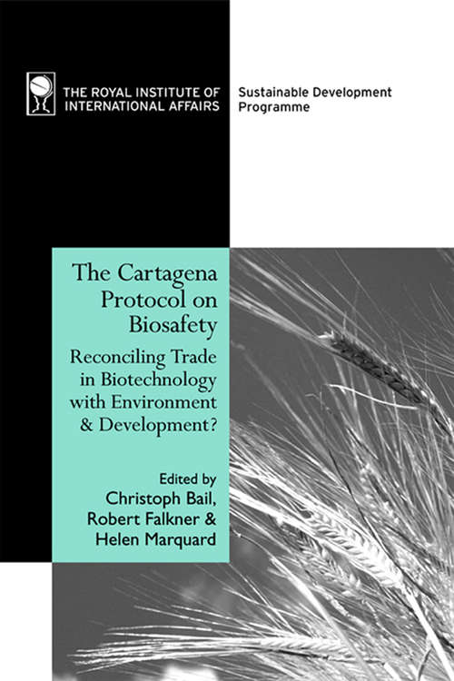Book cover of The Cartagena Protocol on Biosafety: Reconciling Trade in Biotechnology with Environment and Development