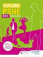 Book cover of Explore PSHE for Key Stage 3 Student Book