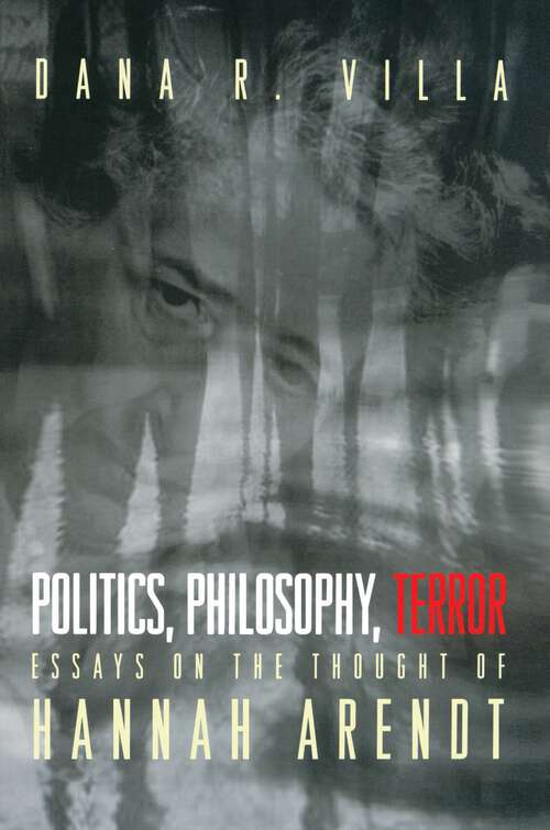 Book cover of Politics, Philosophy, Terror: Essays on the Thought of Hannah Arendt