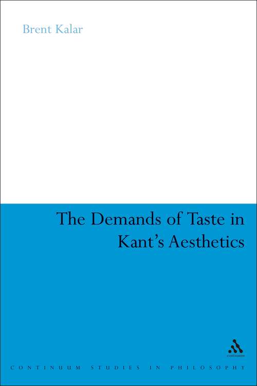 Book cover of The Demands of Taste in Kant's Aesthetics (Continuum Studies in Philosophy)