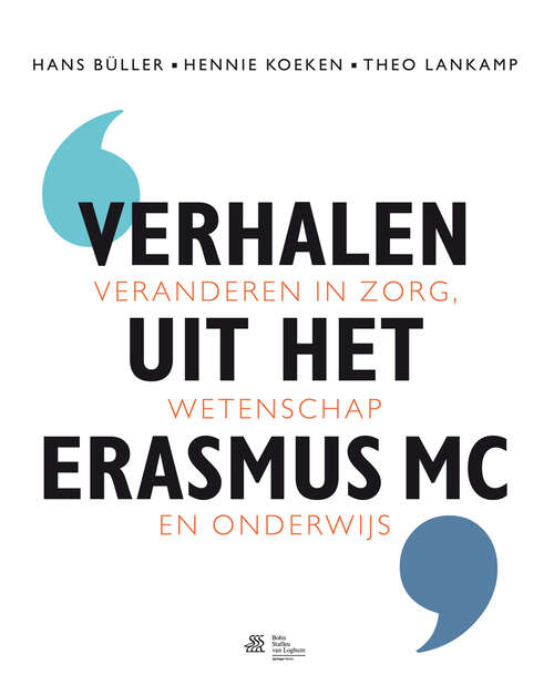 Book cover of Verhalen uit het Erasmus MC: veranderen in zorg, wetenschap en onderwijs (2012)