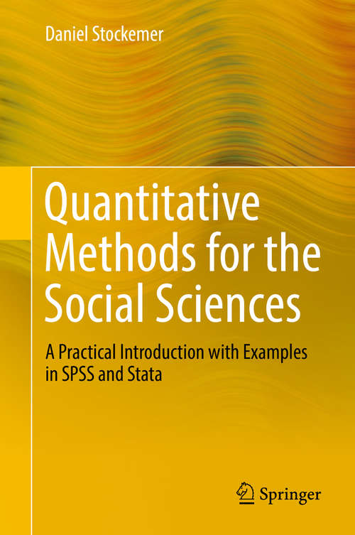 Book cover of Quantitative Methods for the Social Sciences: A Practical Introduction With Examples In Spss And Stata (1st ed. 2019)