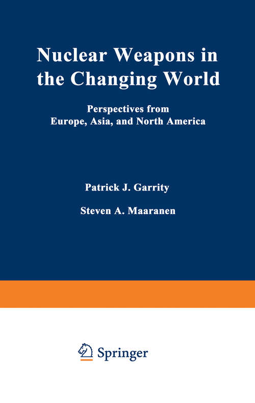 Book cover of Nuclear Weapons in the Changing World: Perspectives from Europe, Asia, and North America (1992) (Issues in International Security)
