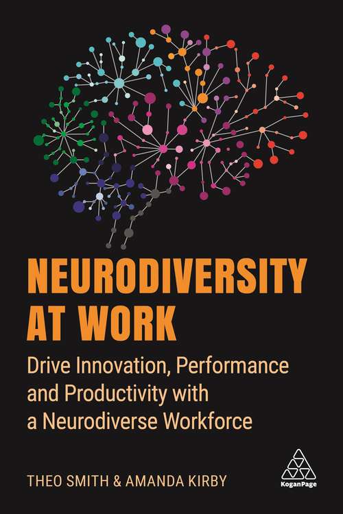 Book cover of Neurodiversity at Work: Drive Innovation, Performance and Productivity with a Neurodiverse Workforce