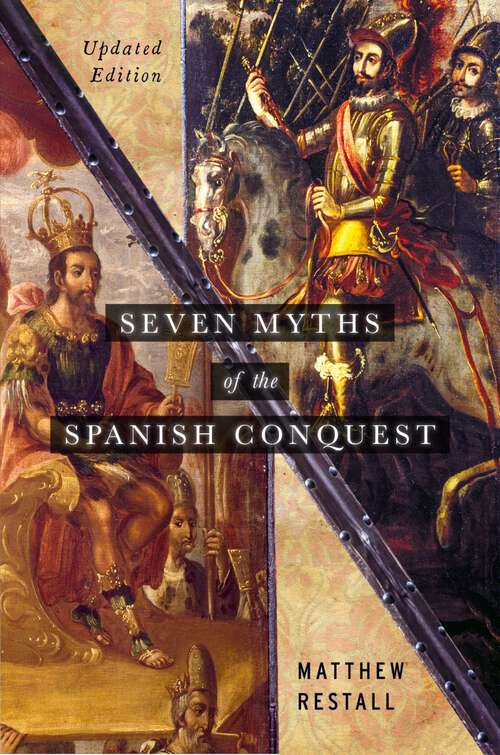 Book cover of Seven Myths of the Spanish Conquest: Updated Edition