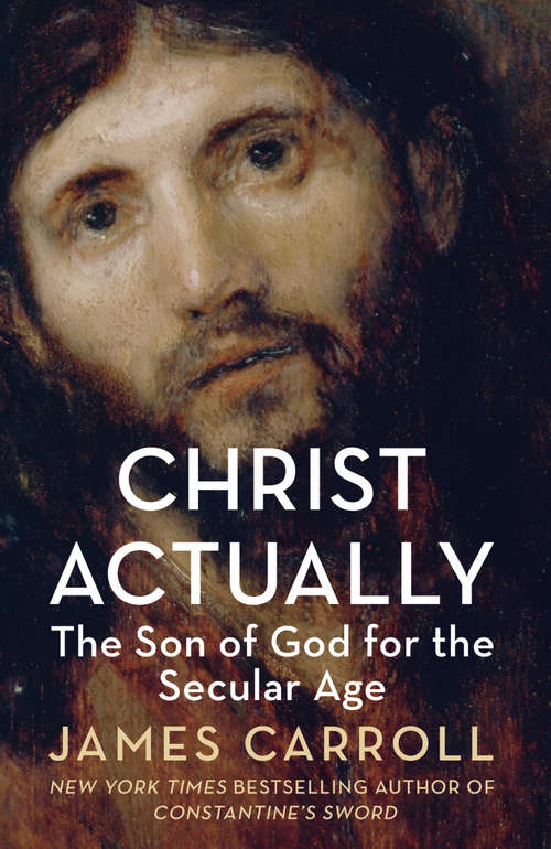 Book cover of Christ Actually: The Son Of God For The Secular Age (ePub edition)