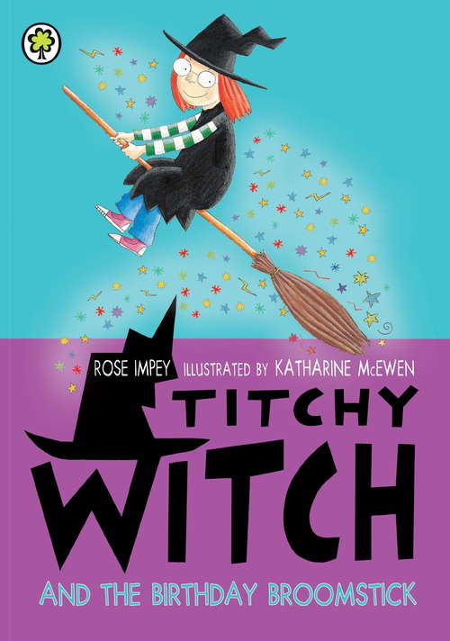 Book cover of Titchy Witch: The Birthday Broomstick (ebook Reissue) Titchy Witch Birthday Broomstick (Titchy Witch #90)