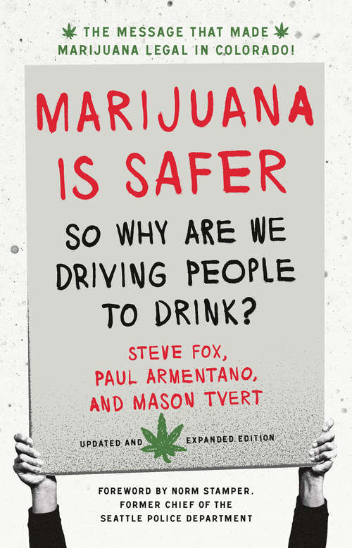 Book cover of Marijuana is Safer: So Why Are We Driving People to Drink? 2nd Edition