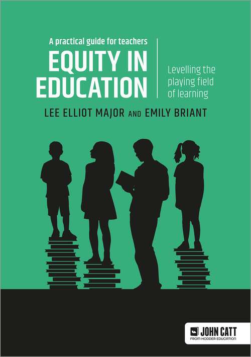 Book cover of Equity in education: Levelling the playing field of learning - a practical guide for teachers