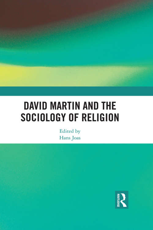 Book cover of David Martin and the Sociology of Religion