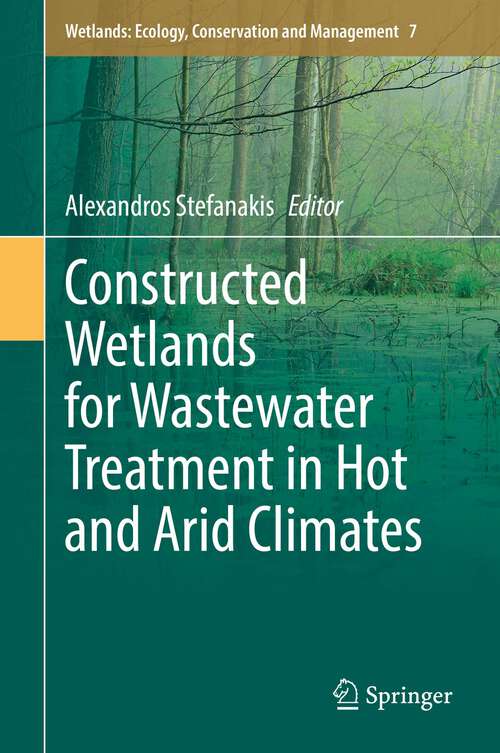 Book cover of Constructed Wetlands for Wastewater Treatment in Hot and Arid Climates (Wetlands: Ecology, Conservation And Management Ser. #7)