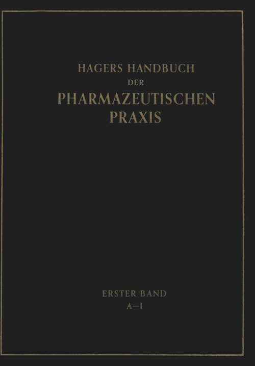 Book cover of Hagers Handbuch der Pharmazeutischen Praxis: Für Apotheker, Arzneimittelhersteller Drogisten, Ärzte und Medizinalbeamte. Erster Band (1938)