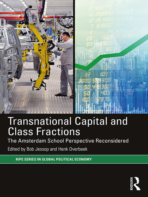 Book cover of Transnational Capital and Class Fractions: The Amsterdam School Perspective Reconsidered (RIPE Series in Global Political Economy)