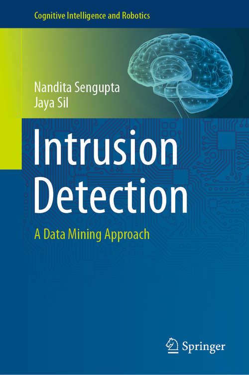 Book cover of Intrusion Detection: A Data Mining Approach (1st ed. 2020) (Cognitive Intelligence and Robotics)