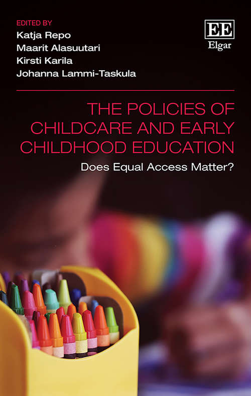 Book cover of The Policies of Childcare and Early Childhood Education: Does Equal Access Matter?
